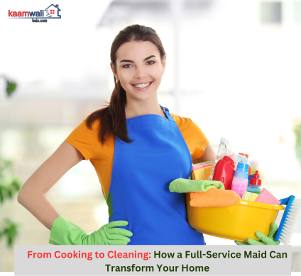 From Cooking to Cleaning How a Full-Service Maid Can Transform Your Home